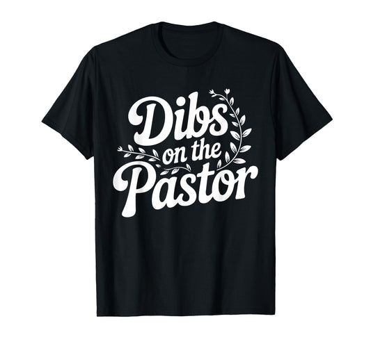 Groovy Dibs On The Pastor Funny Wife School T-Shirt