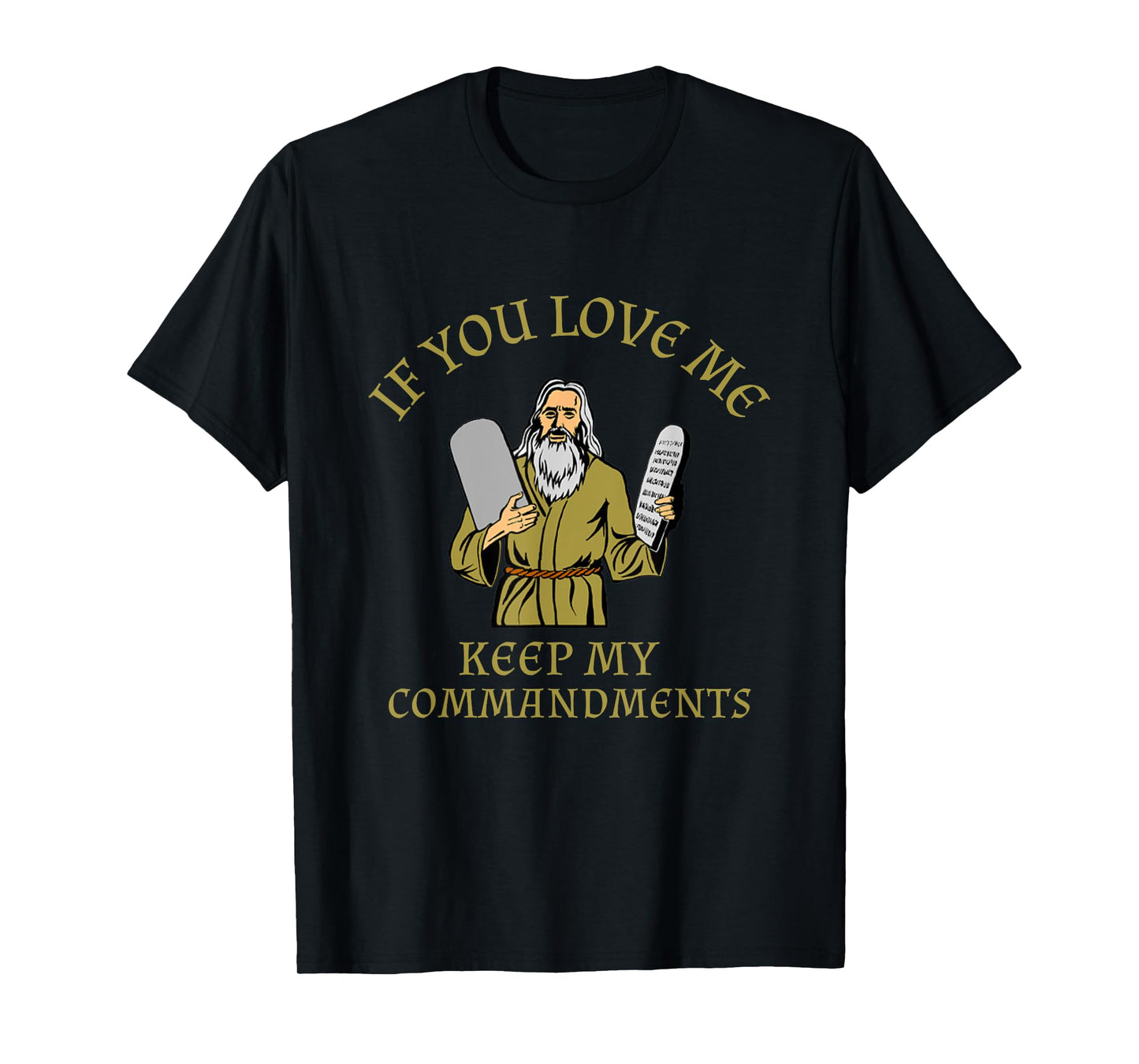 If You Love Me Keep My Commandments God Faith Bible Believe T-Shirt