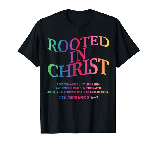 Rooted in Christ Is King Christian Jesus God Good Son Sister T-Shirt