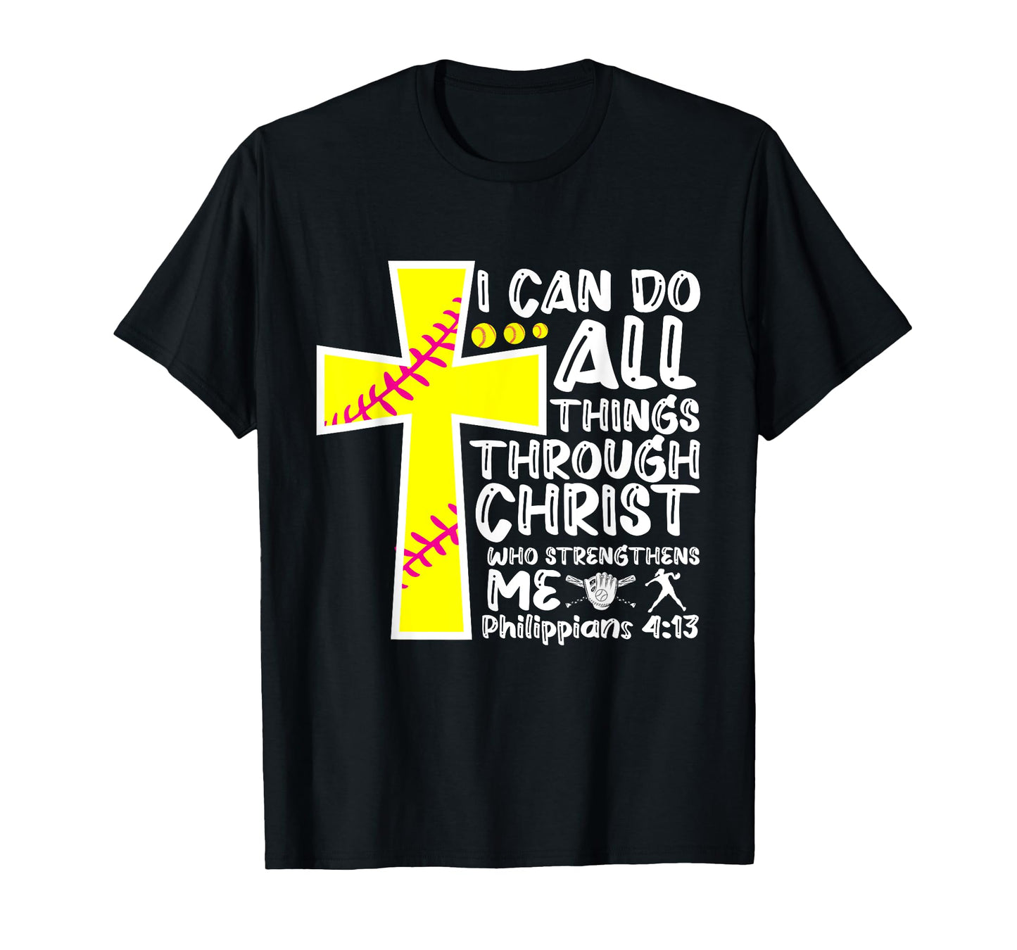 I Can Do All Things Through Christ Softball Christian Bible T-Shirt