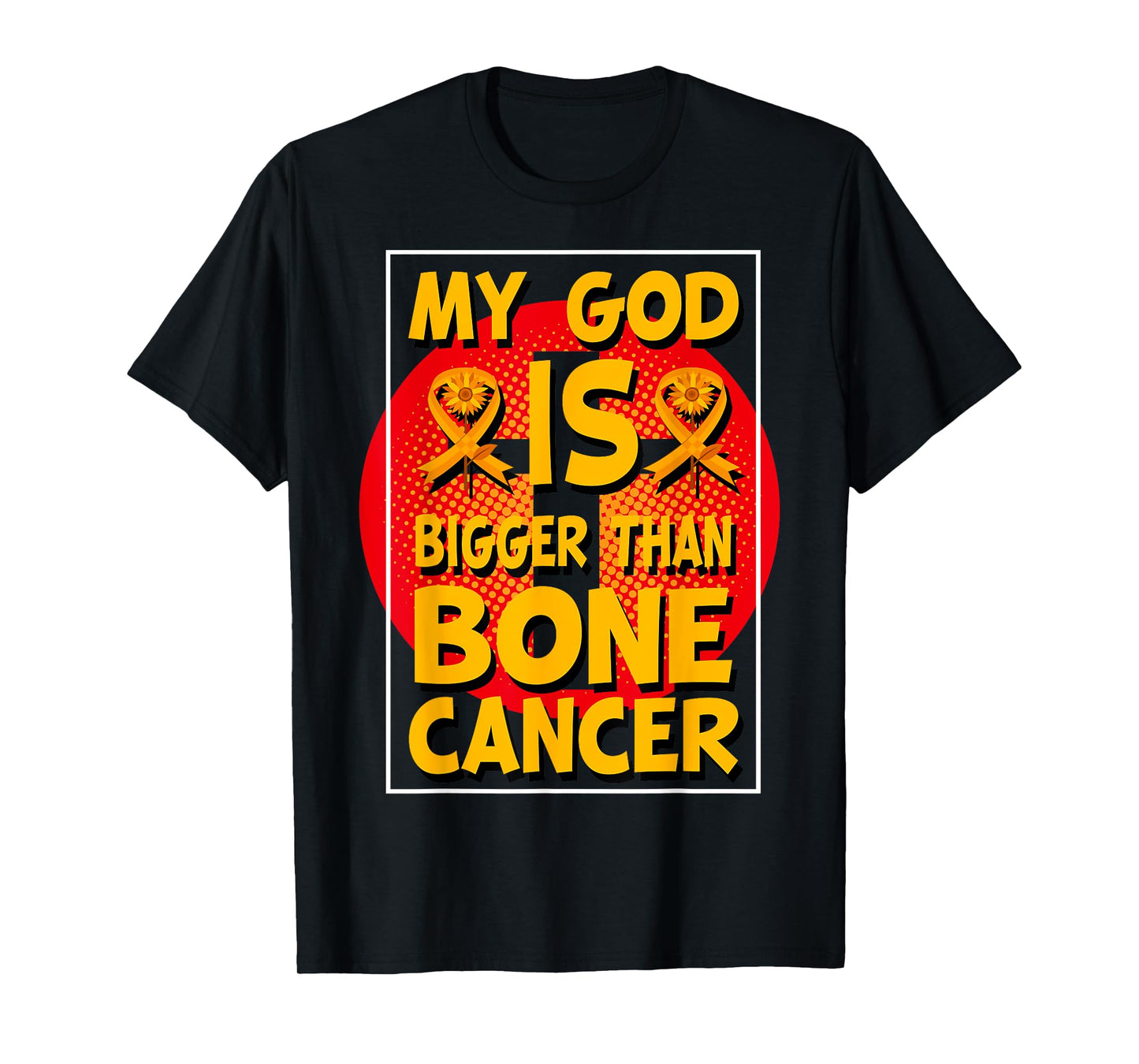 My God is Bigger than Bone Cancer T-Shirt