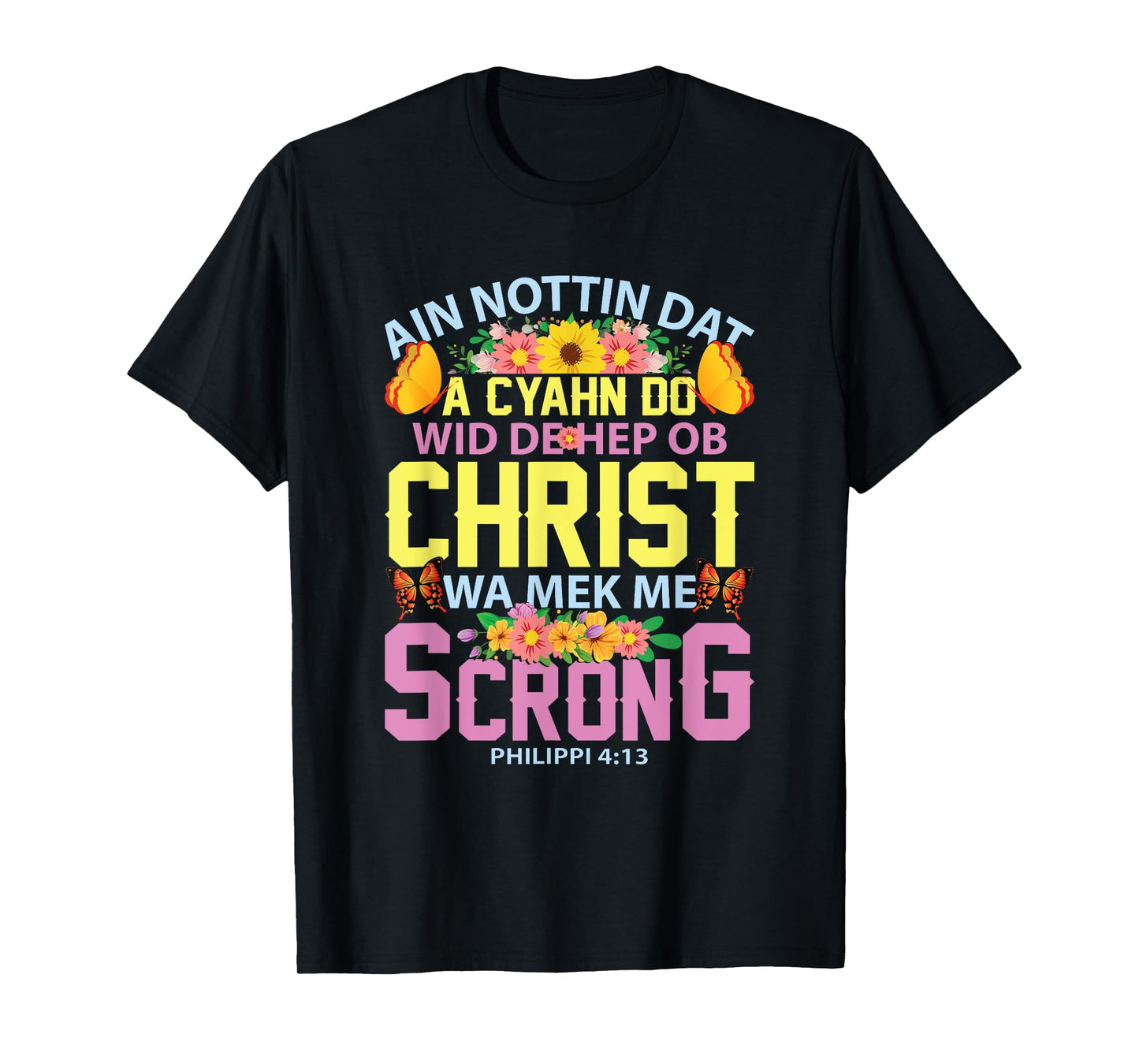 Gullah Geechee Philippians 4:13 I Can Do All Things Bible T-Shirt