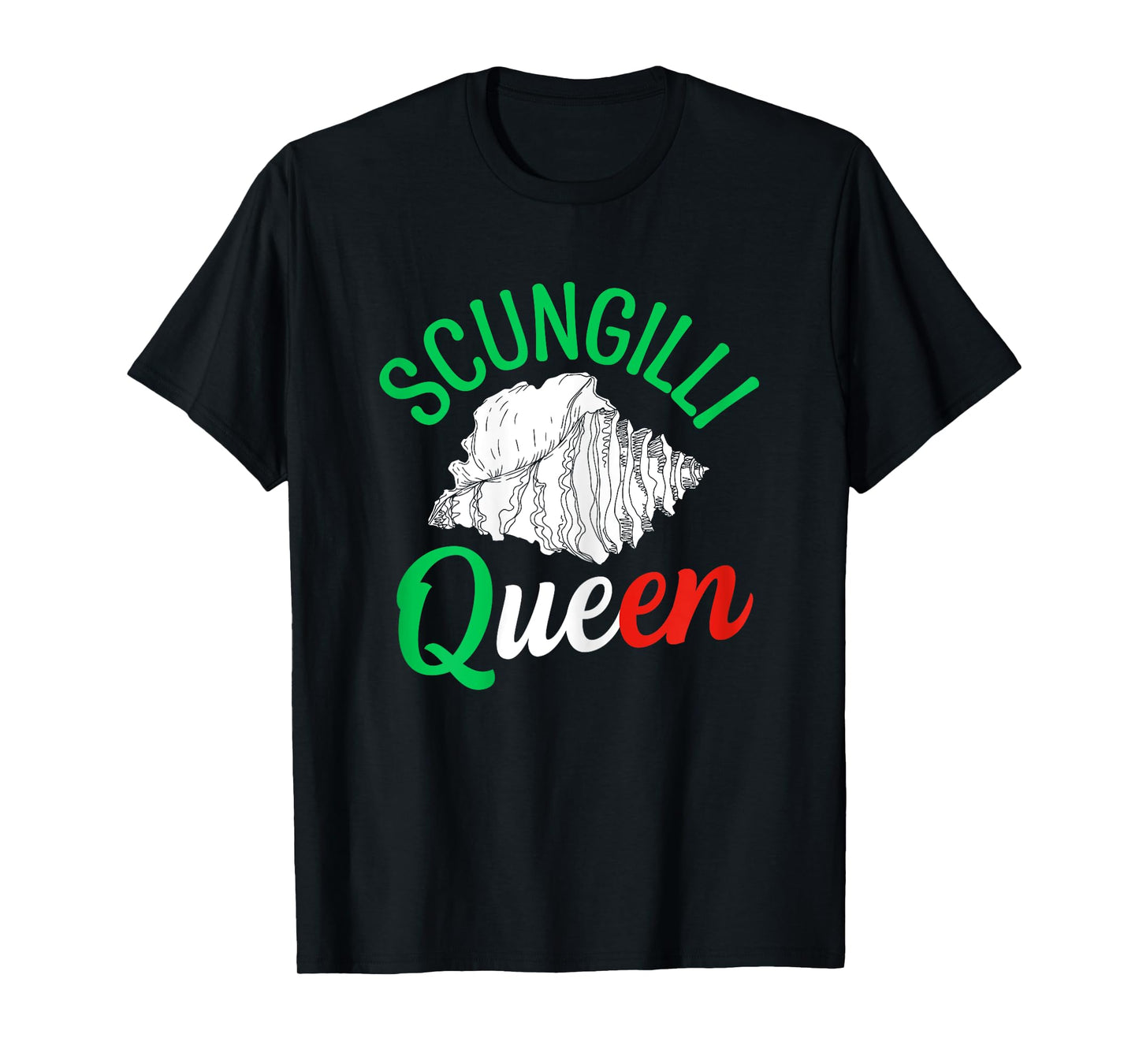 Scungilli Queen Quote for a Scungilli fan T-Shirt