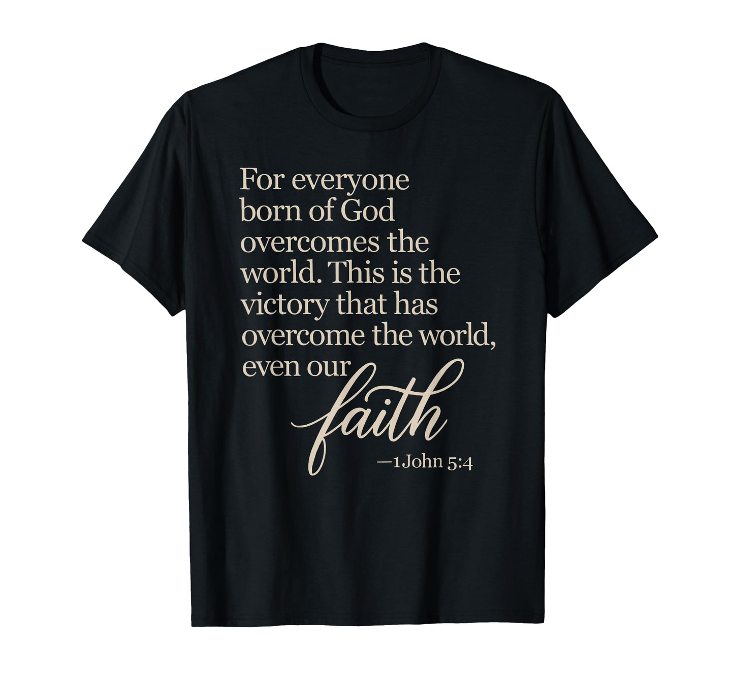 1 John 5:4 Faith Overcome Born of God Bible Verse Scripture T-Shirt