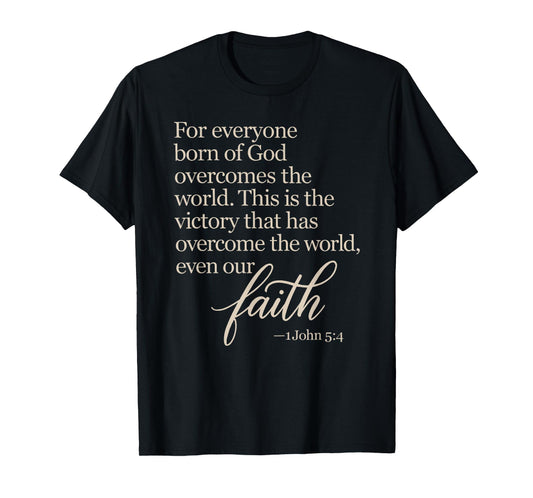 1 John 5:4 Faith Overcome Born of God Bible Verse Scripture T-Shirt