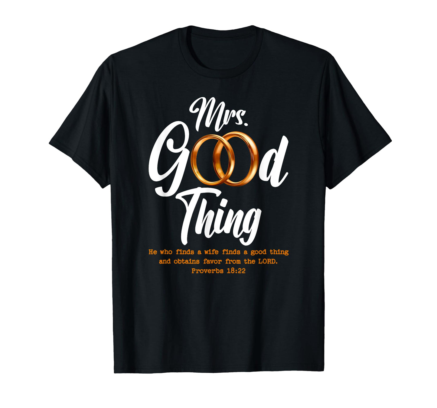 Mrs Good Thing Inspirational Quote Proverbs 18:22 Funny T-Shirt