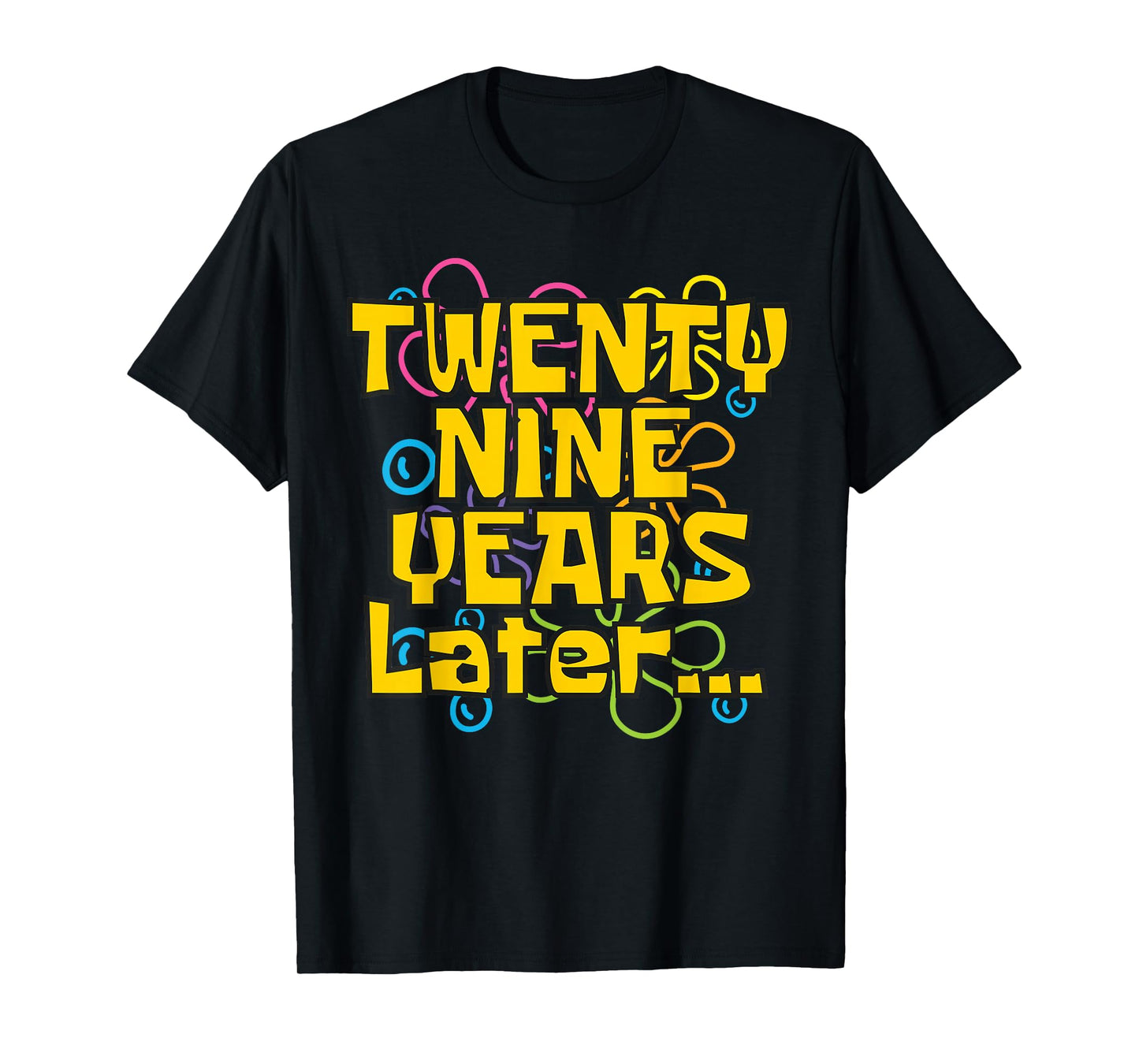 29 Years Old 29th Birthday Funny Quote Birthday Party Meme T-Shirt