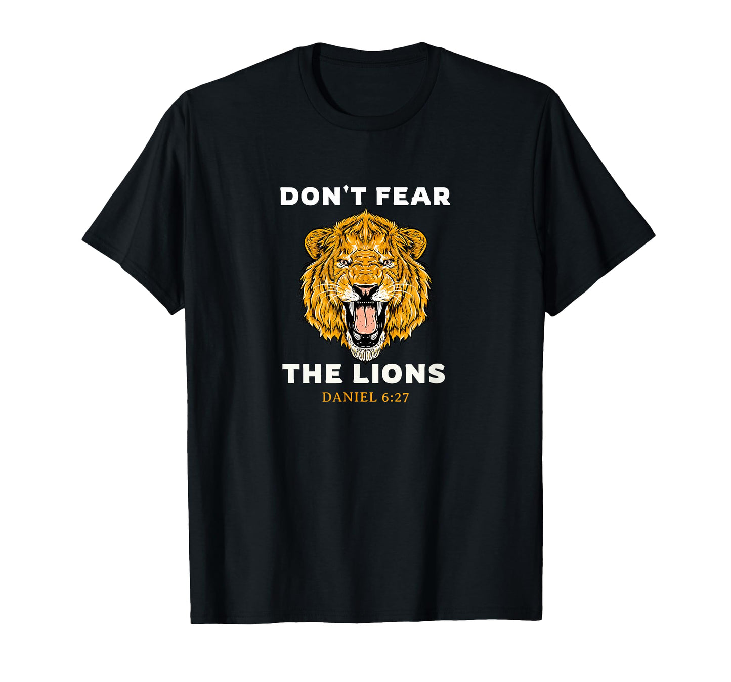 Don't Fear the Lions Daniel 6:27 Bible T-Shirt