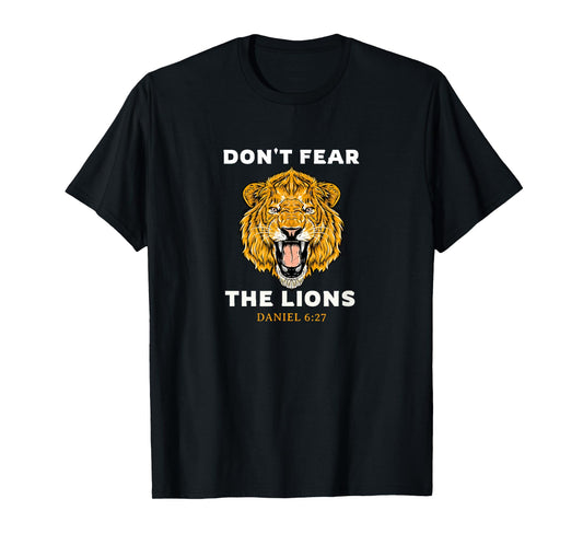 Don't Fear the Lions Daniel 6:27 Bible T-Shirt