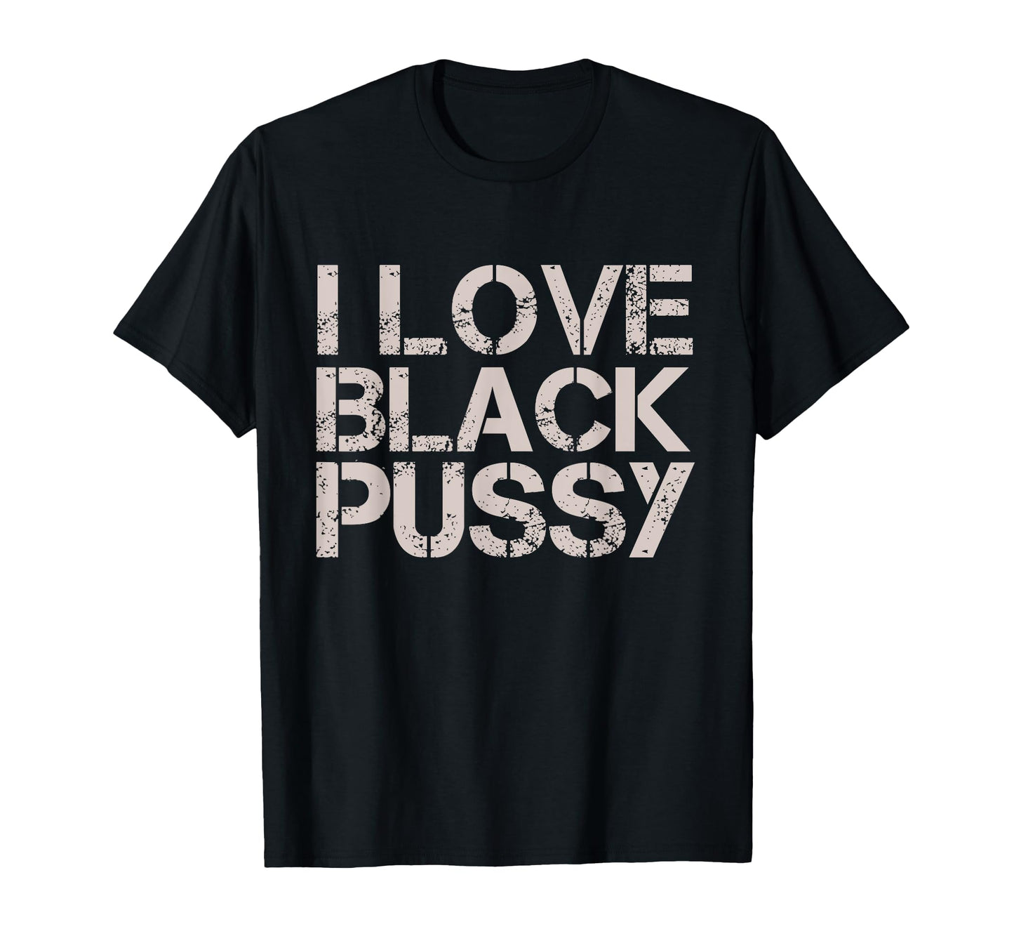 Vintage I Love Black Pussy Funny Adult Humor Sarcastic Women T-Shirt