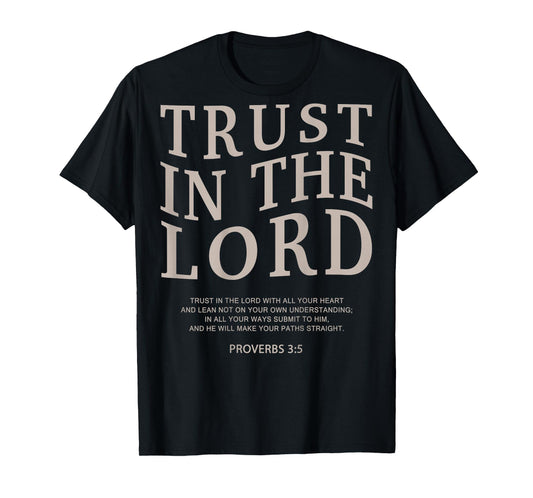 Trust The Lord Religious On Back Christian Faith Bible Verse T-Shirt