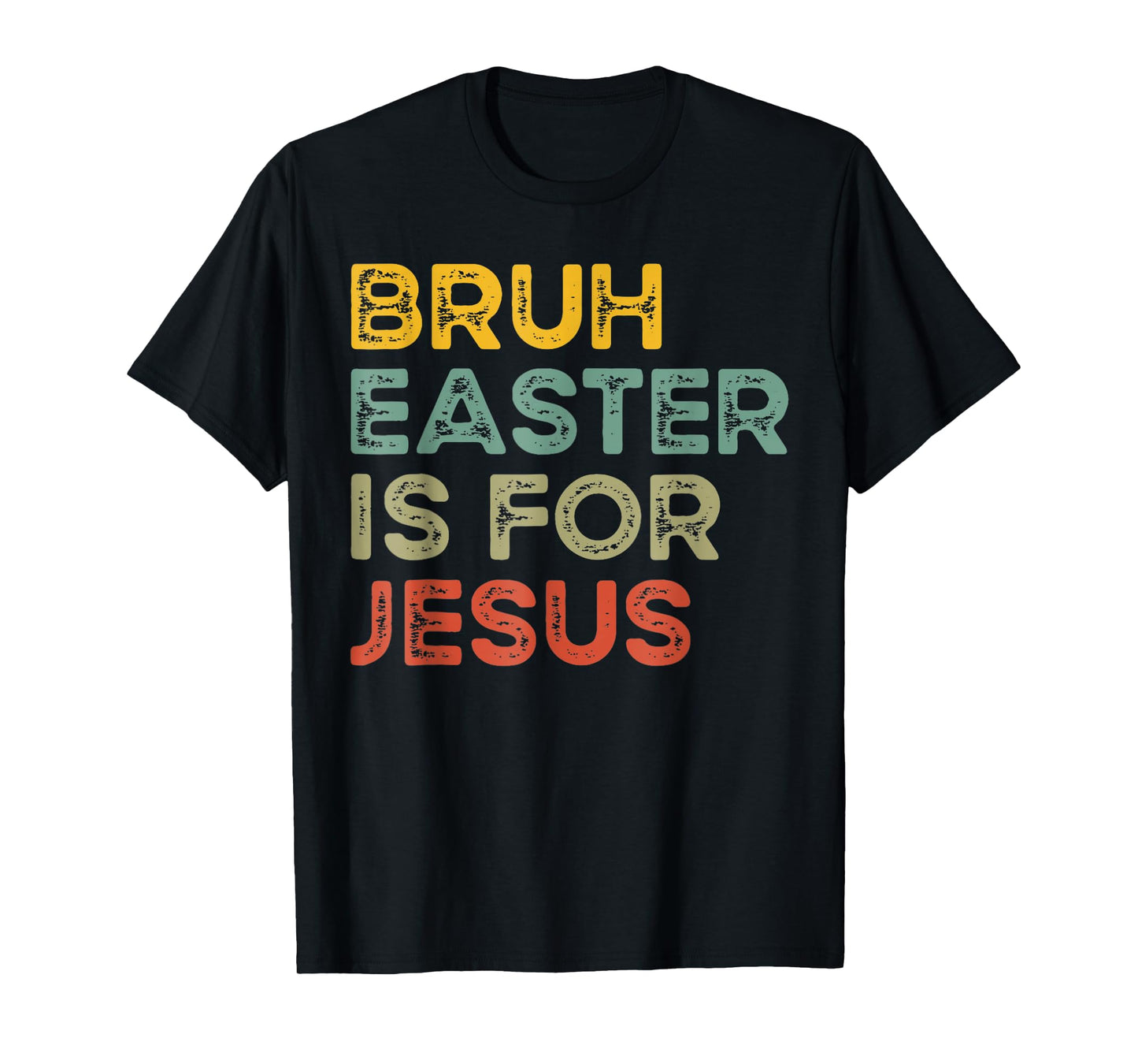 Bruh Easter Is For Jesus Christian Religious Men Women Kids T-Shirt