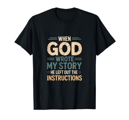 When God Wrote My Story Humor T-Shirt