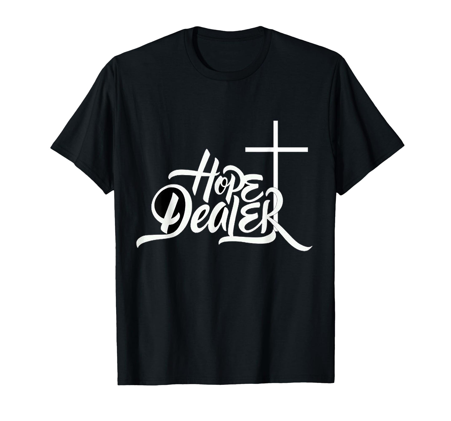 Hope Dealer Jesus Christ T-Shirt