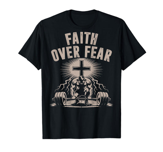 Faith Over Fear Funny Christian Workout Gym Jesus Men Women T-Shirt