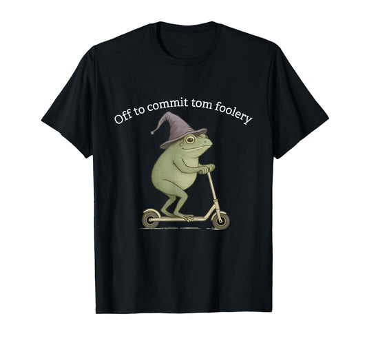 Funny Frog Graphic Saying Off To Commit Tom Foolery T-Shirt