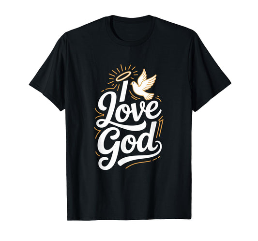 I Love God Dove Halo Spiritual Faith T-Shirt