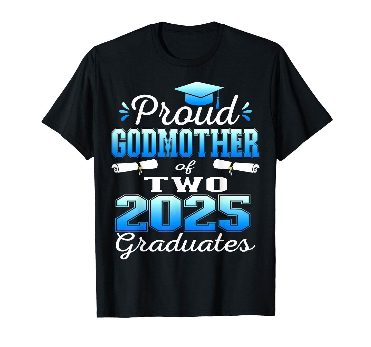 Proud Godmother of Two 2025 Graduates Graduation family T-Shirt