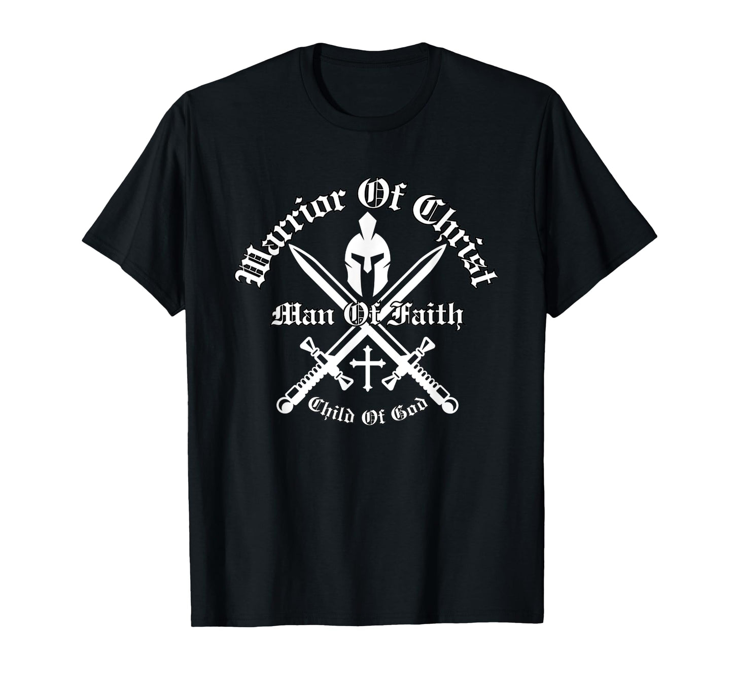 Funny Warrior Of Christ, Man Of Faith, Child Of God T-Shirt