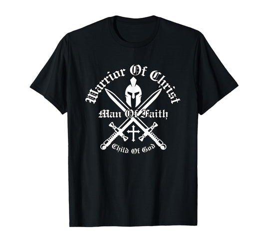 Funny Warrior Of Christ, Man Of Faith, Child Of God T-Shirt