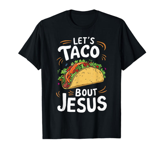 Let's Taco Bout Jesus Christian Church T-Shirt
