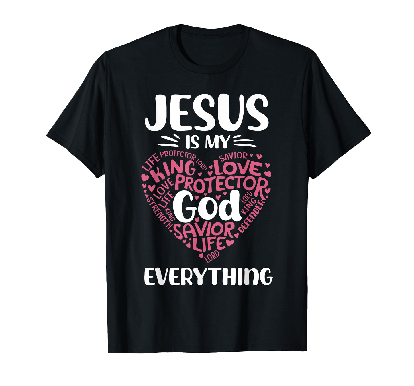 Jesus is My Everything Cute Heart God Christian Faith T-Shirt