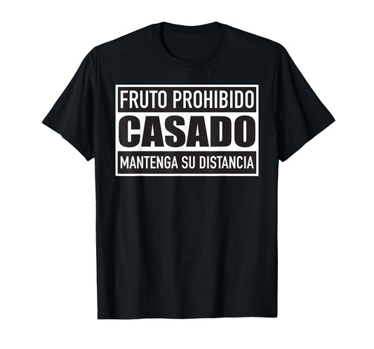 Fruto Prohibido Casado Mantenga Su Distancia Tee - Unisex Adults Married Couples Funny T-Shirt - Black, Small, Short Sleeve, Cotton 65% Polyester 35%