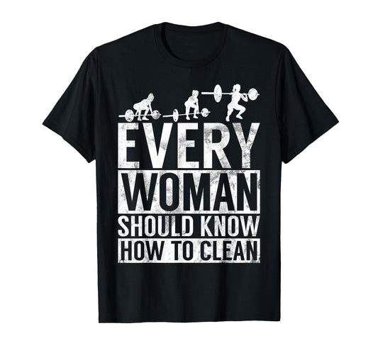 Every Women Should Know How to Clean Training Girls Workout T-Shirt