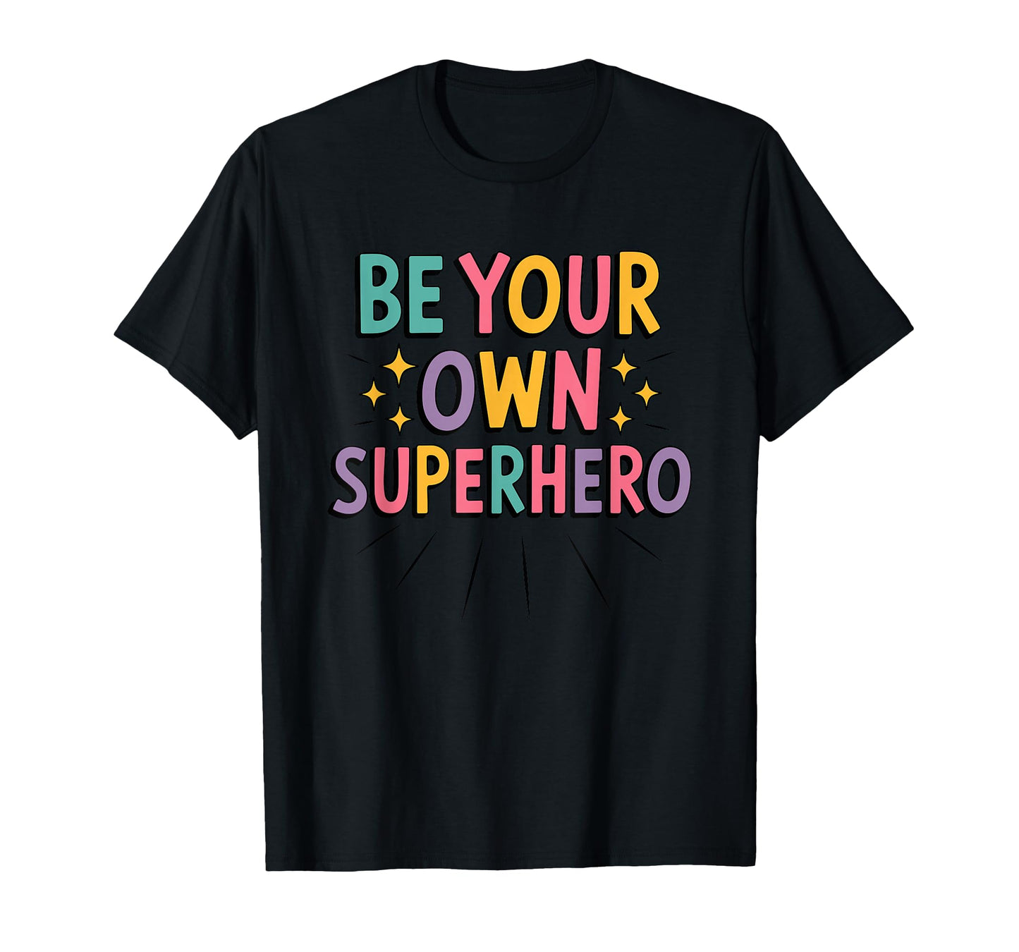 Be Your Own Superhero Motivational Mental Health T-Shirt