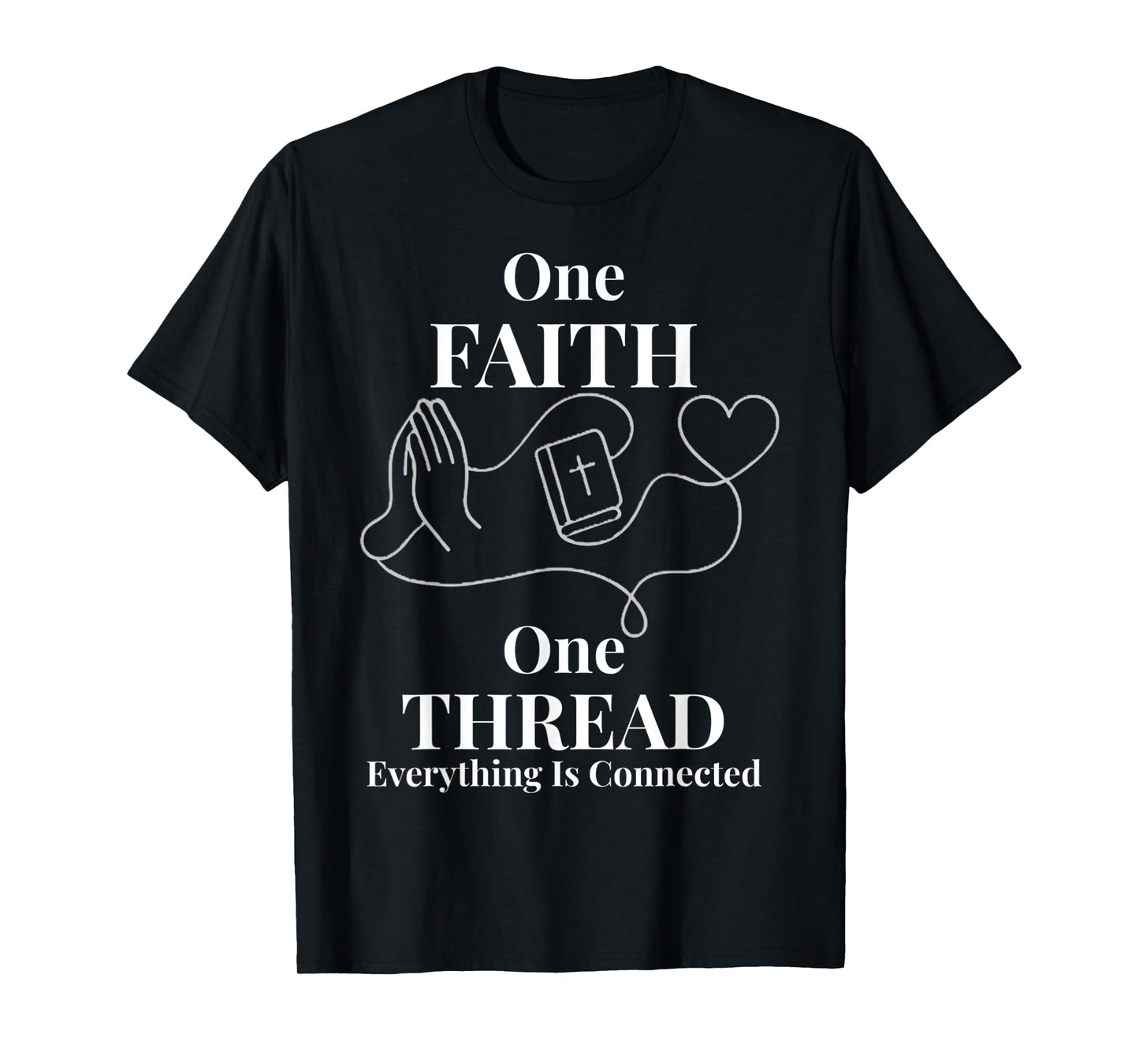 Funny One Faith One Thread Everything is Connected Pray Tee T-Shirt