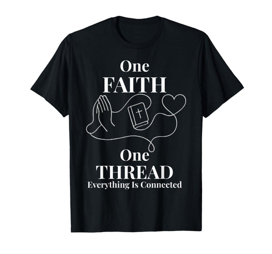Funny One Faith One Thread Everything is Connected Pray Tee T-Shirt
