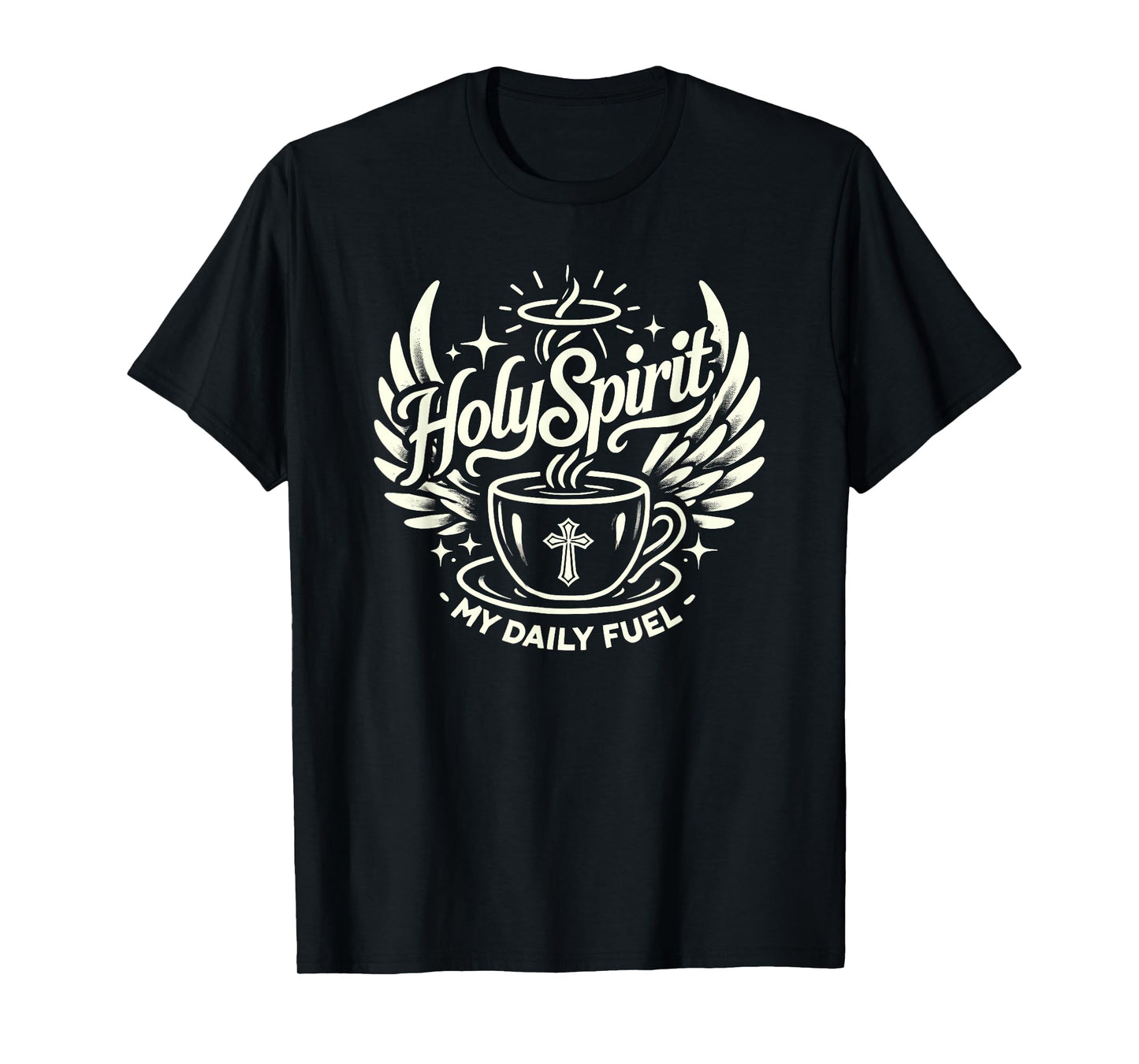 Holy Spirit My Daily Fuel Jesus Christian God T-Shirt