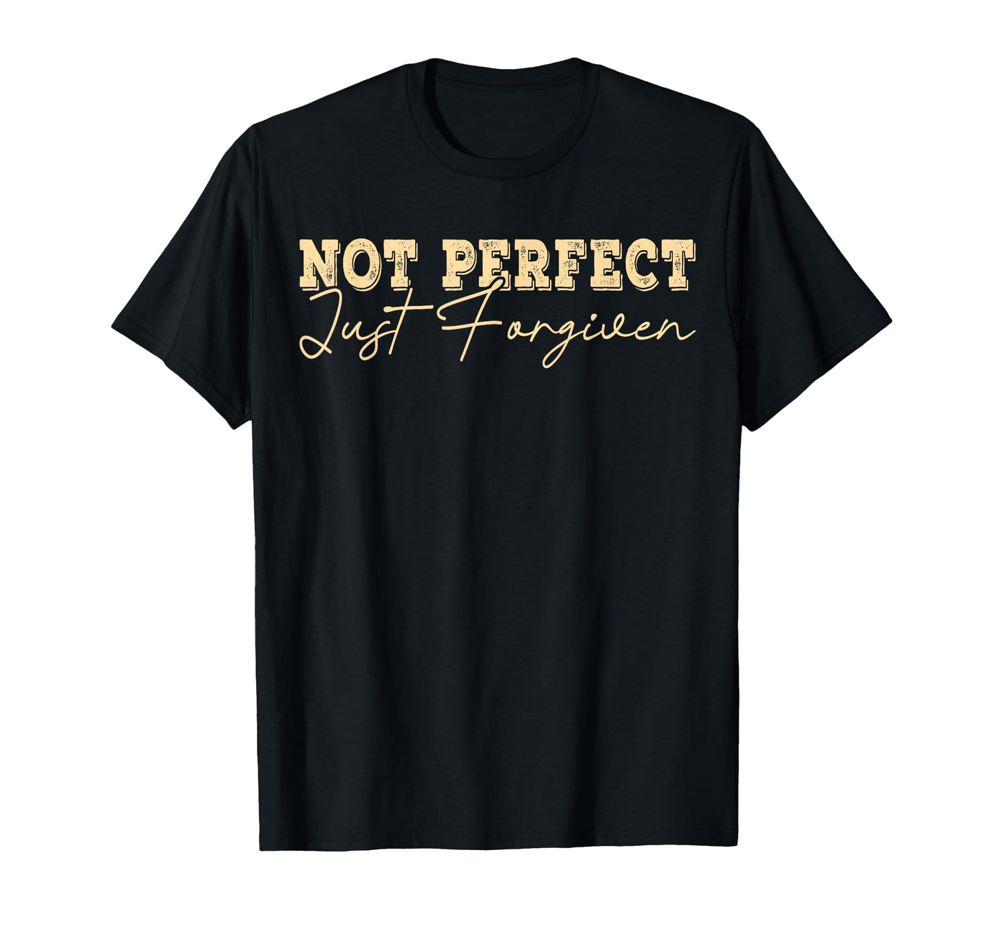 Not Perfect Just Forgiven Christian Faith God Jesus T-Shirt
