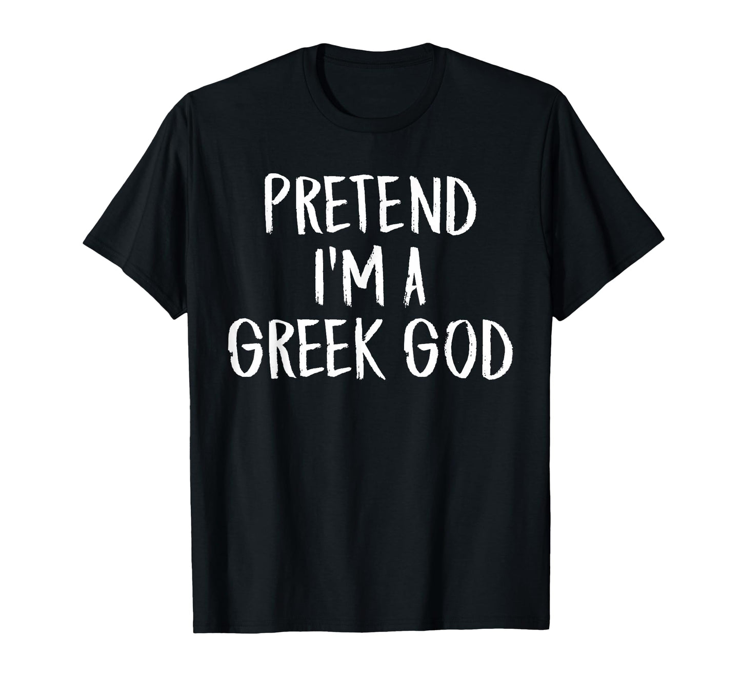 Pretend I'm A Greek God Family Funny Halloween Party Costume T-Shirt