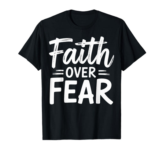 Faith Over Fear Inspirational Quote Design T-Shirt