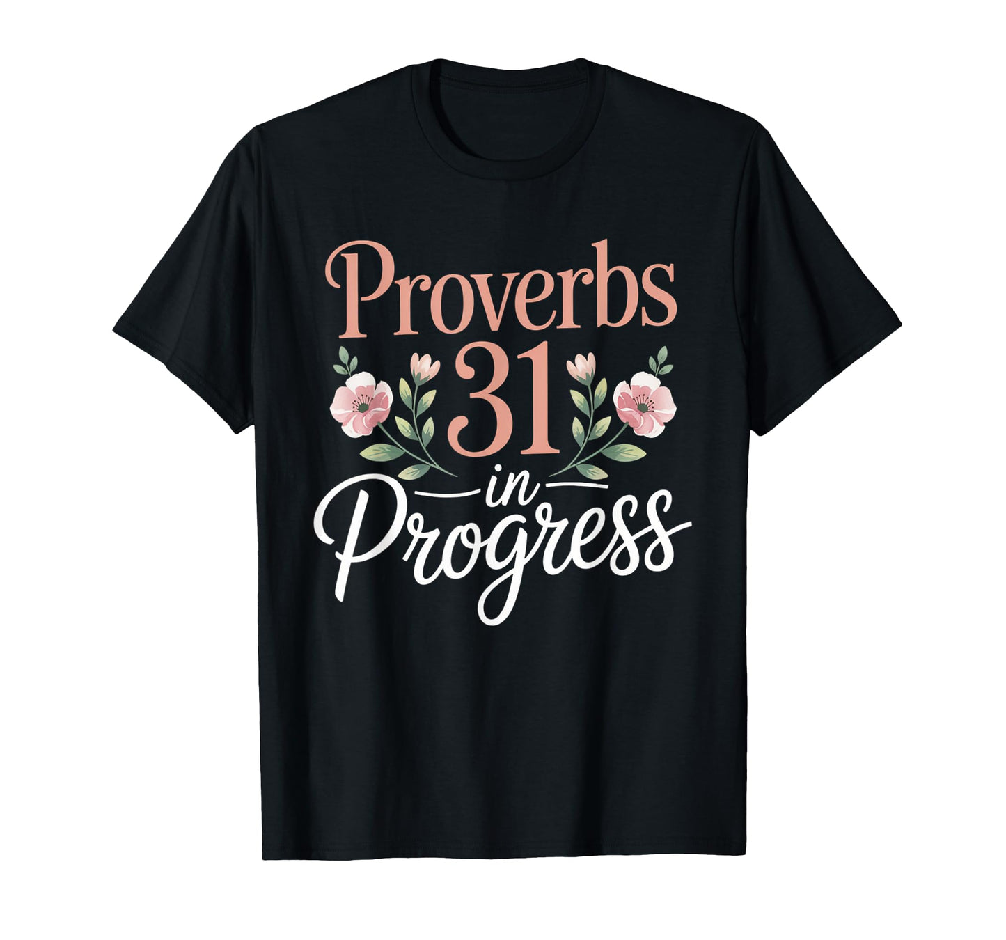 Proverbs 31 In Progress Christian Mothers Day Shirt Mom Wife T-Shirt