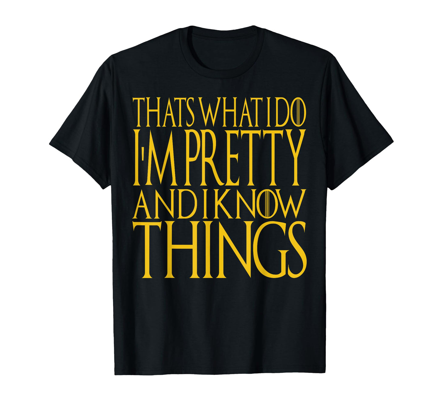 That's What I Do I'm Pretty And I Know Things Beekeeping T-Shirt