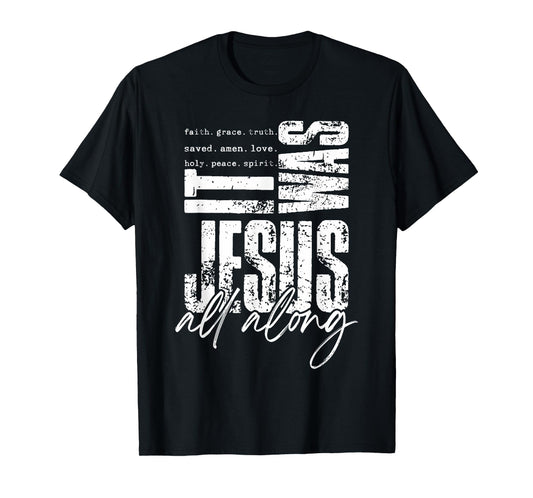 It was Jesus All Along Bible Christian Faith Religious Retro T-Shirt