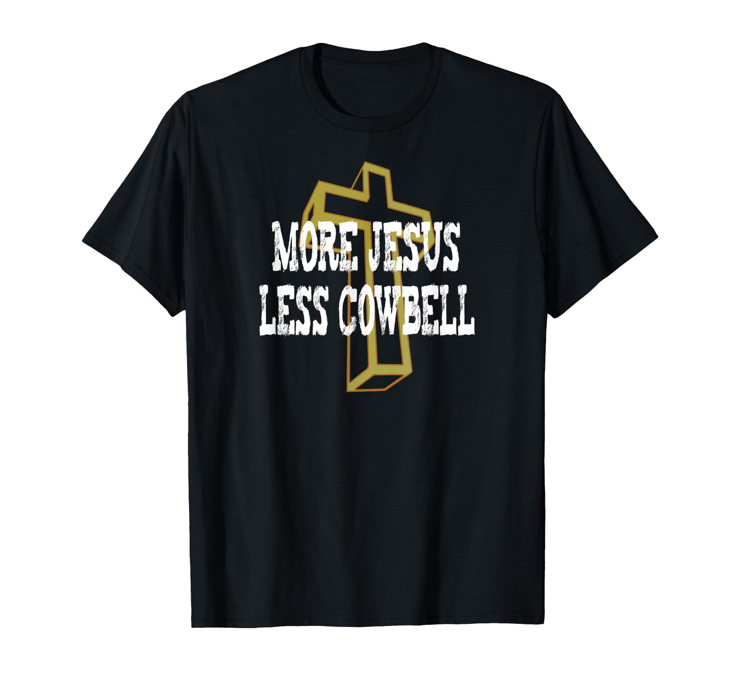 More Jesus Less Cowbell Funny Christian Saying T-Shirt