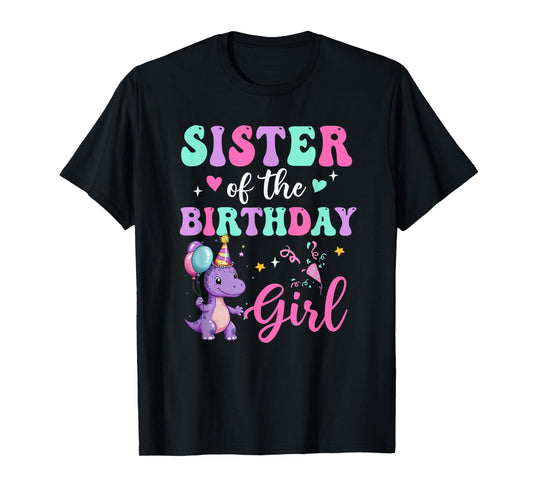 Sister Of The Birthday For Girl Dinosaur T-Rex Party Family T-Shirt
