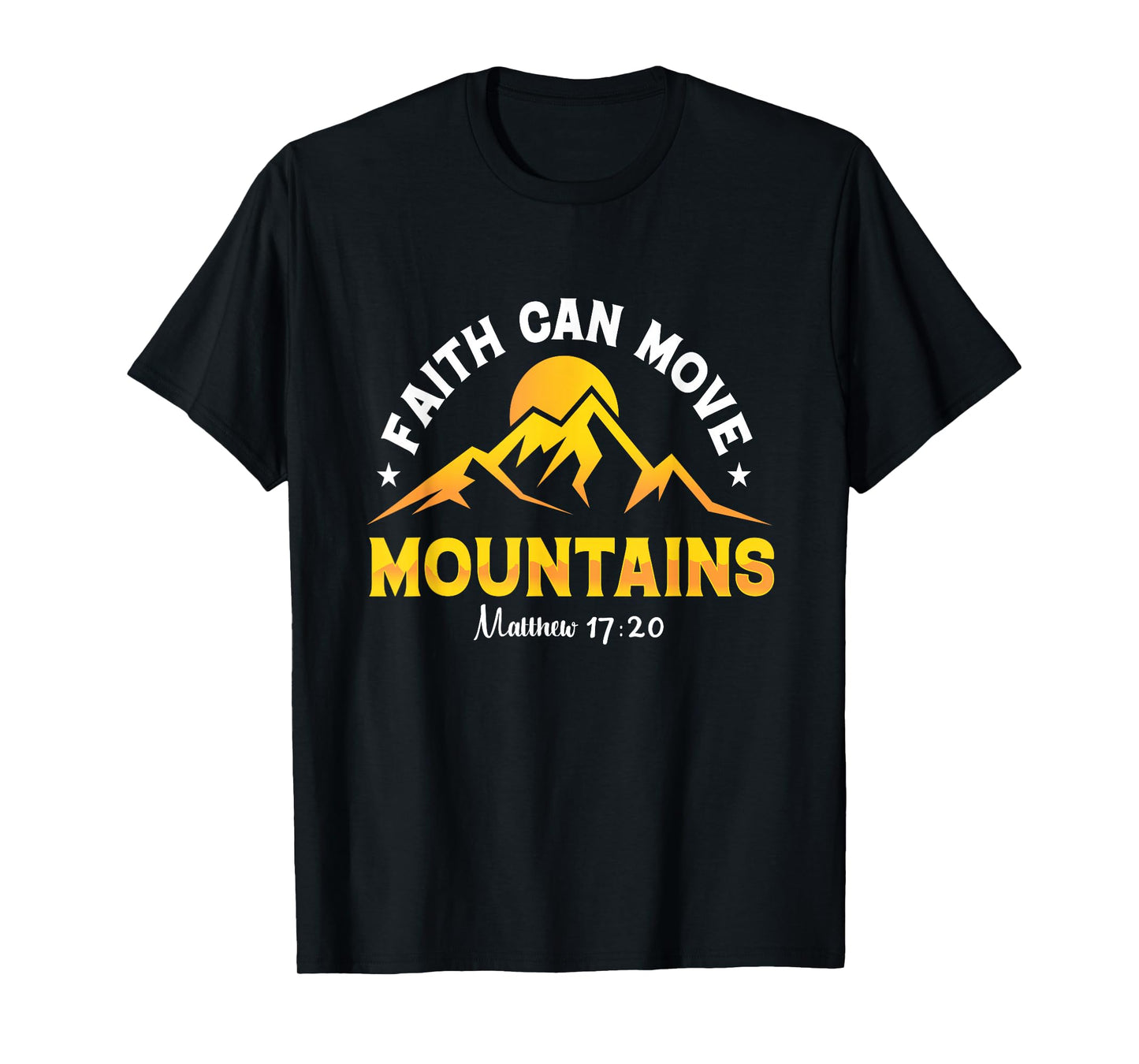 Faith Can Move Mountains Bible Verse Apparel T-Shirt