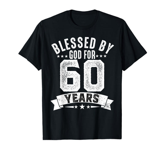 Blessed By God For 60 Years Sixtieth Birthday 60th Birthday T-Shirt
