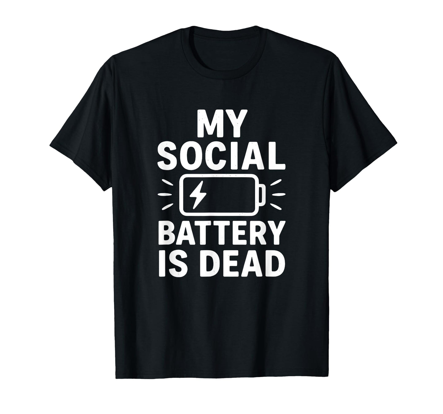 My Social Battery Is Dead Funny Introvert Quote T-Shirt