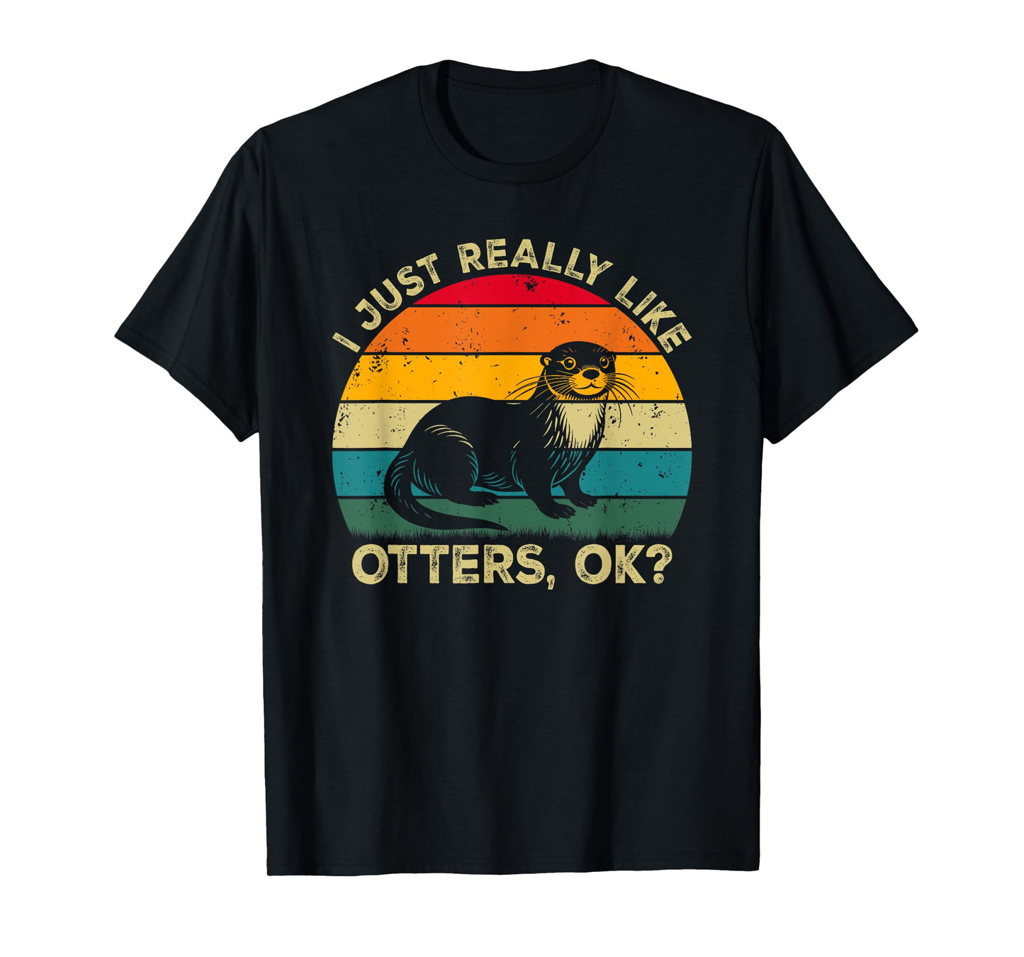 I Just Really Like Otters, OK? Funny Otter Retro T-Shirt