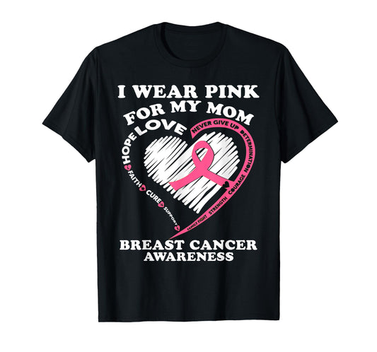 I Wear Pink for My Mom Breast Cancer Awareness Month T-Shirt