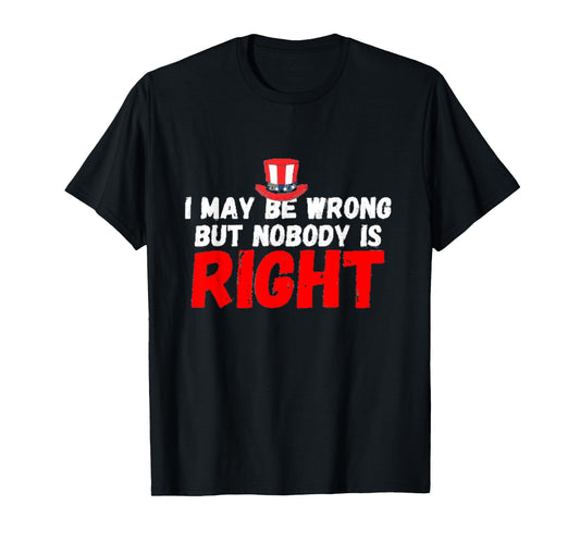 I’m Not Wrong The World Just Has Low Standards,humor quote T-Shirt