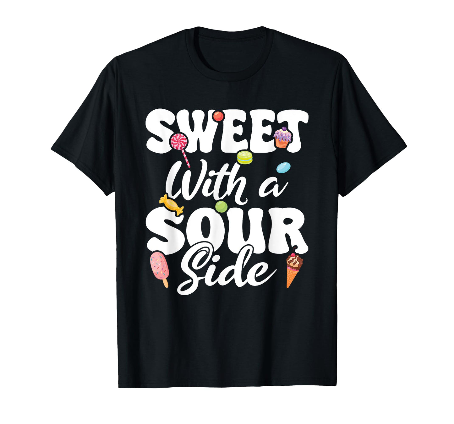 Sweet With Sour Side Kids And Adults Cute Candy Patch Sweets T-Shirt