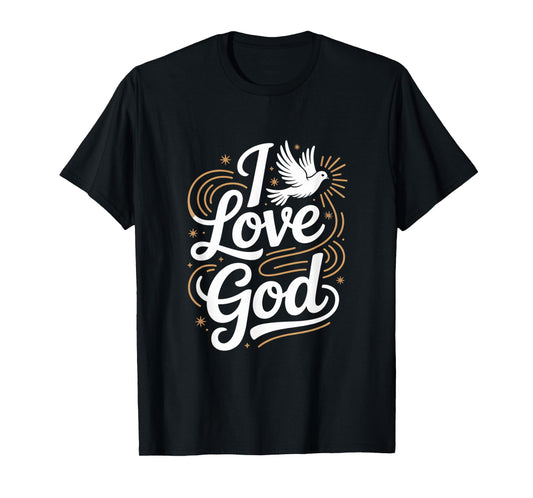 I Love God Faith Devotion Spiritual Design T-Shirt