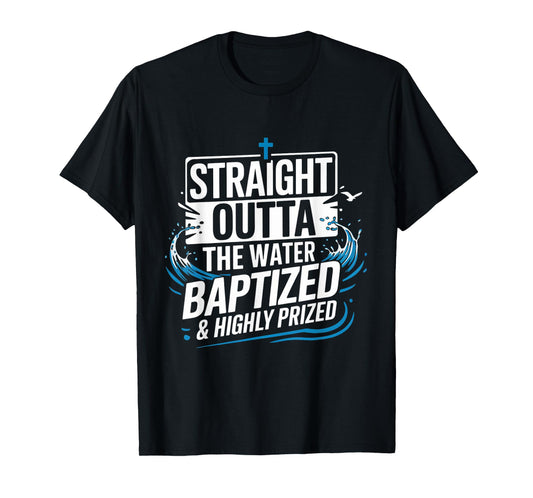 Straight Water Baptized Bible Verse Christian Baptized T-Shirt