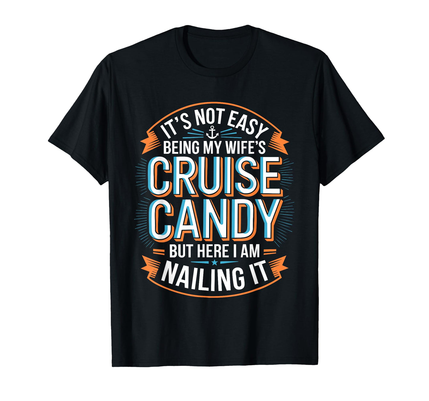 It's Not Easy Being My Wife's Cruise Candy Shirt Men Husband T-Shirt
